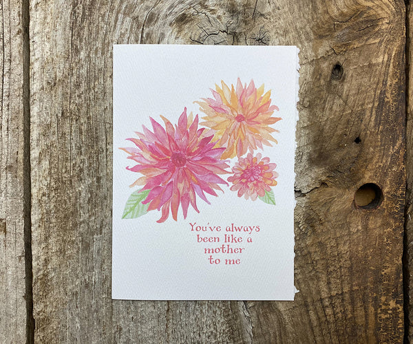 like a mother to me dahlias card